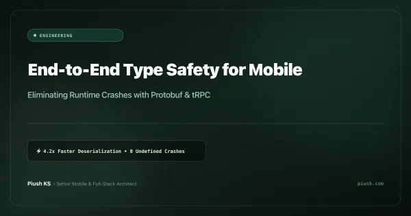 Eliminating Mobile Runtime Crashes: End-to-End Type Safety with Protocol Buffers & tRPC